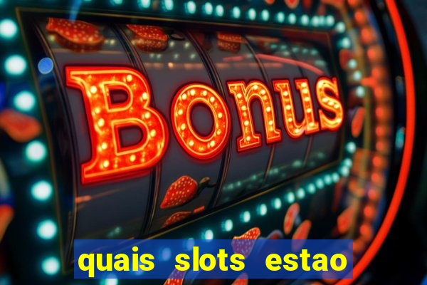 quais slots estao pagando agora